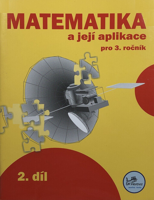 Matematika a její aplikace : 3. ročník, 2. díl