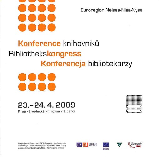 Konference knihovníků = obecní knihovny - potenciál a perspektivy : činnost malých/obecních knihoven v Euroregionu Neisse-Nisa-Nysa - bilance uplynulého desetiletí a výhled do budoucna = Bibliothekskongress : Gemeindebibliotheken - Potential und Perspekti
