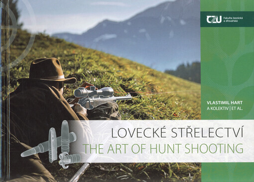 Lovecké střelectví = The art of hunt shooting