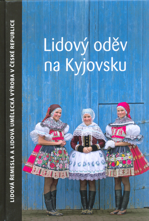 Lidový oděv na Kyjovsku : (odborná publikace s přílohou filmového dokumentu)