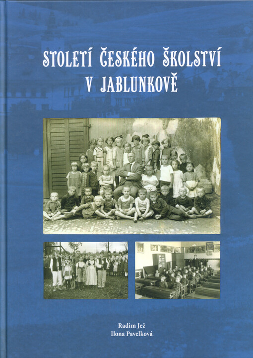 Století českého školství v Jablunkově s nástinem vývoje vzdělanosti od počátku k dnešku