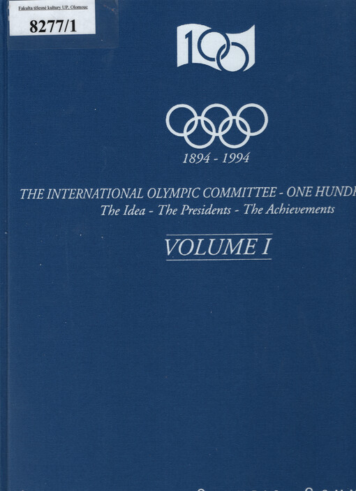 1894-1994, The International Olympic Committee - one hundred years : the idea, the presidents, the achievements. I, The presidencies of Demetrius Vikelas (1894-1896) and Pierre de Coubertin (1896-1925) ; The presidency of Henri de Baillet-Latour (1925-1942)
