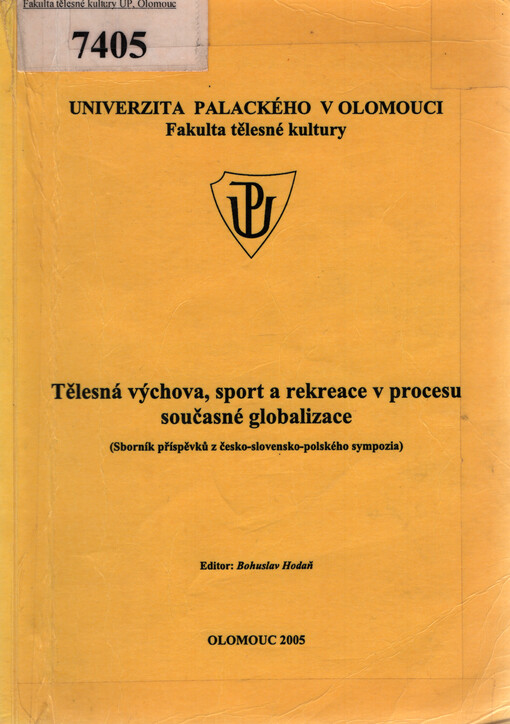 Tělesná výchova, sport a rekreace v procesu současné globalizace : (sborník příspěvků z česko-slovensko-polského sympozia)