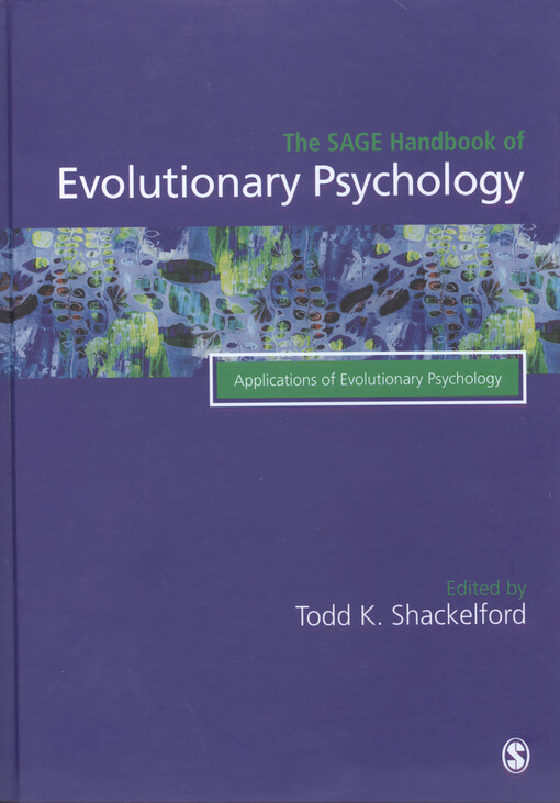 The SAGE handbook of evolutionary psychology : applications of evolutionary psychology