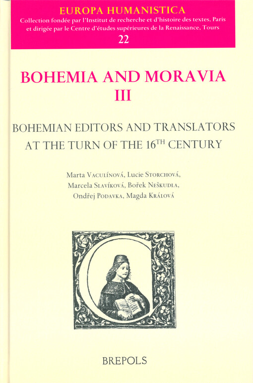 Bohemia and Moravia. Volume III, Bohemian editors and translators at the turn of the 16th century