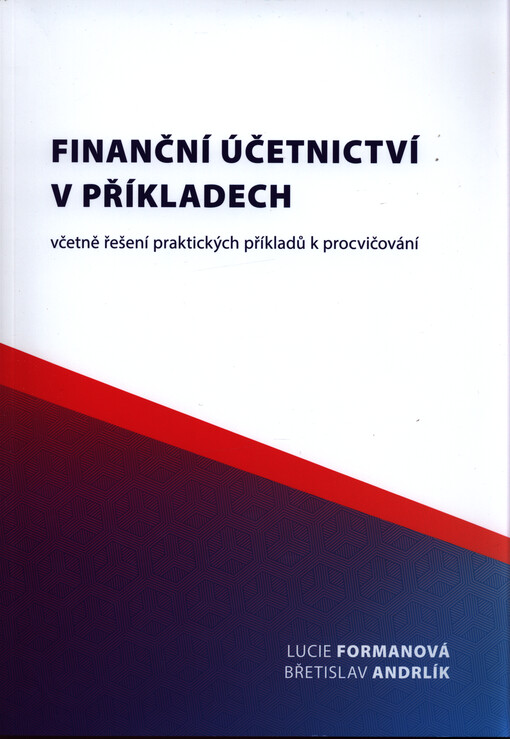 Finanční účetnictví v příkladech : včetně řešení praktických příkladů k procvičování