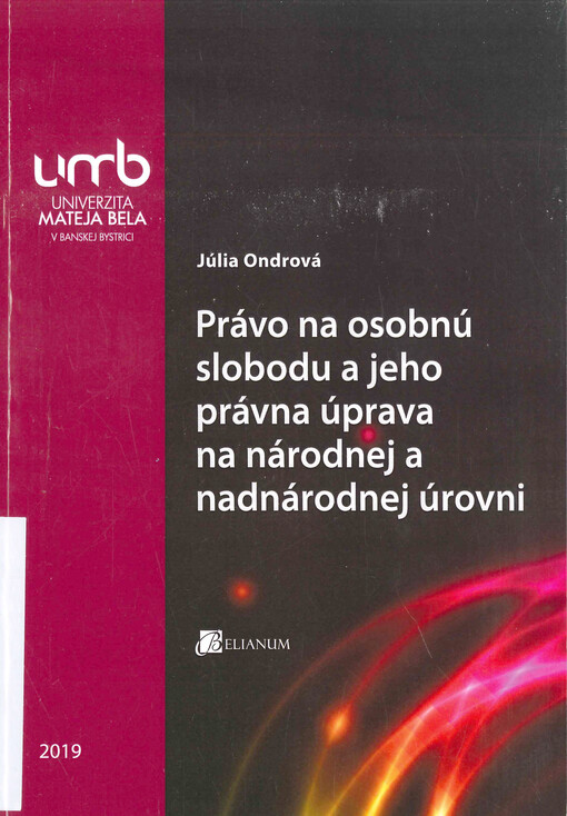 Právo na osobnú slobodu a jeho právna úprava na národnej a nadnárodnej úrovni