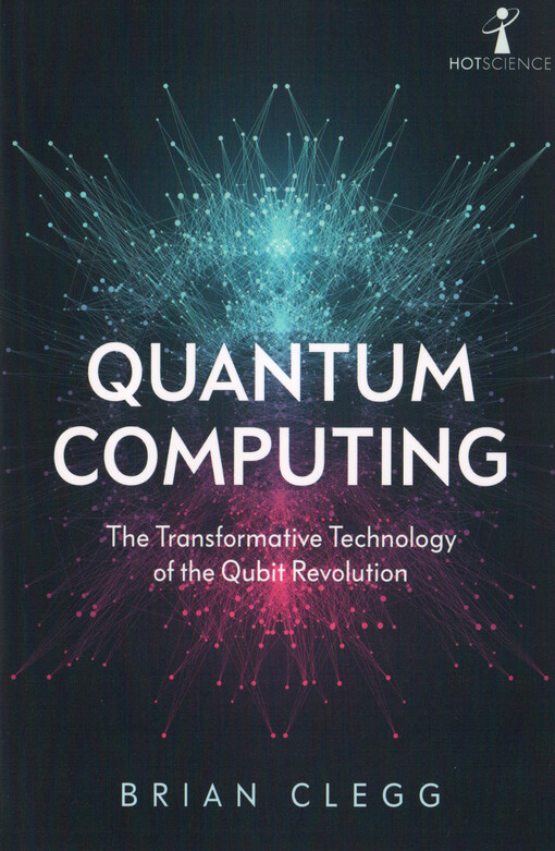 Quantum computing : the transformative technology of the qubit revolution