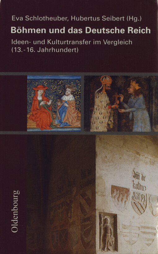 Böhmen und das Deutsche Reich : Ideen- und Kulturtransfer im Vergleich (13.-16. Jahrhundert)