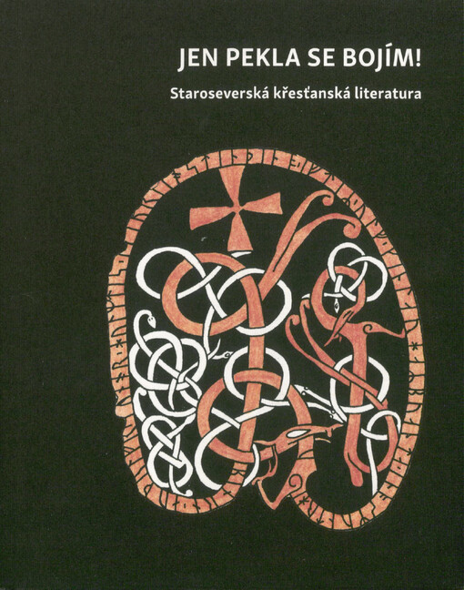 Jen pekla se bojím! : staroseverská křesťanská literatura