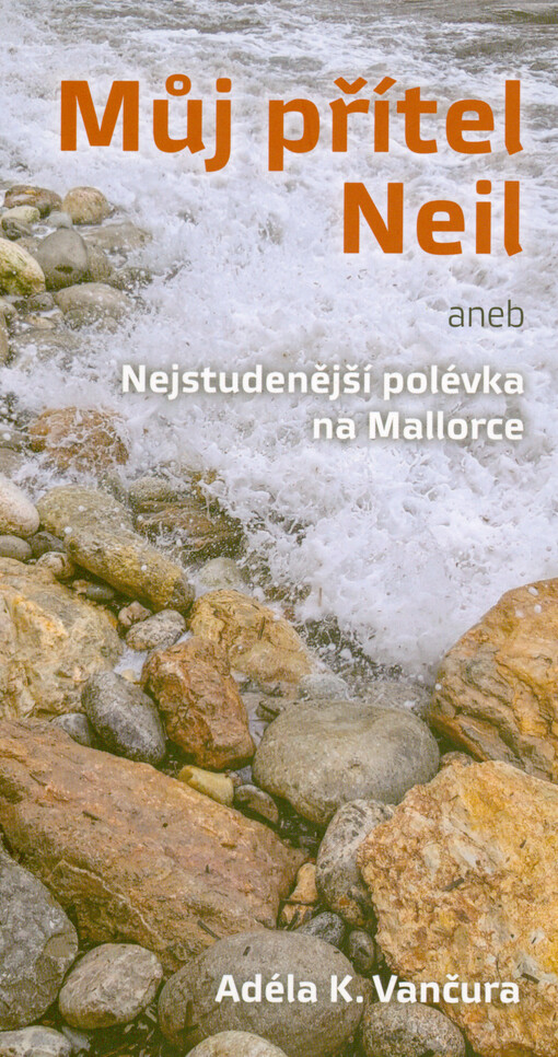 Můj přítel Neil, aneb, Nejstudenější polévka na Mallorce