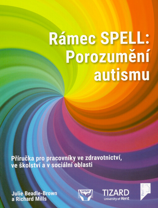 Rámec SPELL: porozumění autismu : příručka pro pracovníky ve zdravotnictví, ve školství a v sociální oblasti