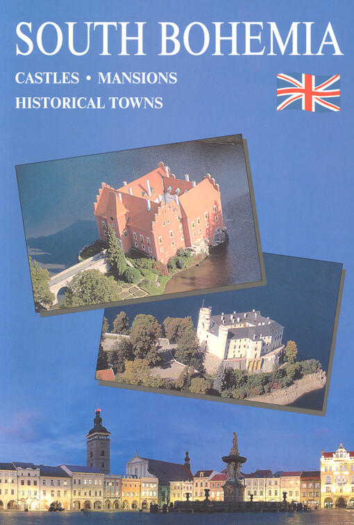 South Bohemia : castles, mansions, historical towns