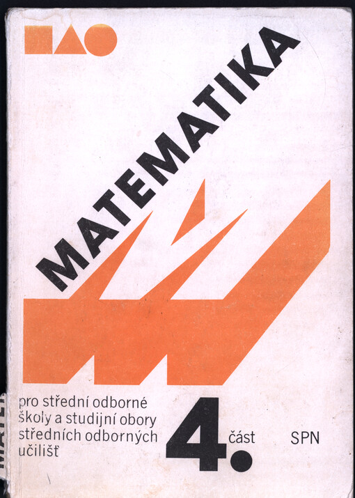 Matematika pro střední odborné školy a studijní obory středních odborných učilišť. 4. část