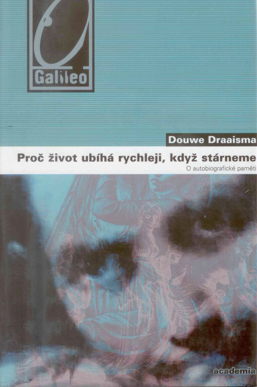 Proč život ubíhá rychleji, když stárneme: o autobiografické paměti
