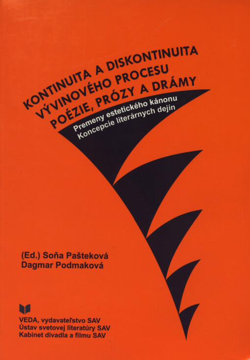 Kontinuita a diskontinuita vývinového procesu poézie, prózy a drámy : premeny estetického kánonu : koncepcie literárnych dejín : zborník z medzinárodnej vedeckej konferencie