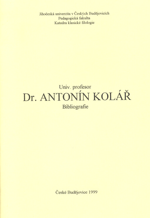 Univ. profesor Dr. Antonín Kolář : bibliografie