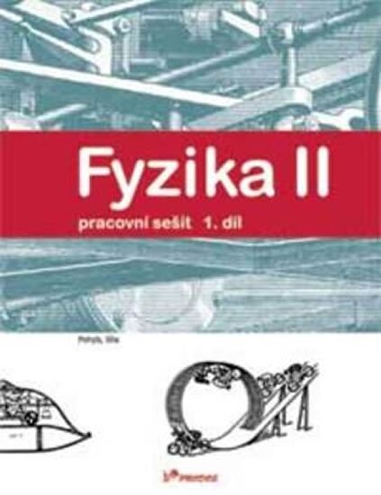Fyzika II: učebnice fyziky pro ZŠ a víceletá gymnázia, pracovní sešit