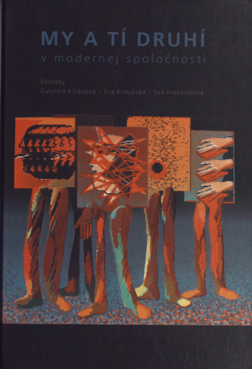 My a tí druhí v modernej spoločnosti : konštrukcie a transformácie kolektívnych identít