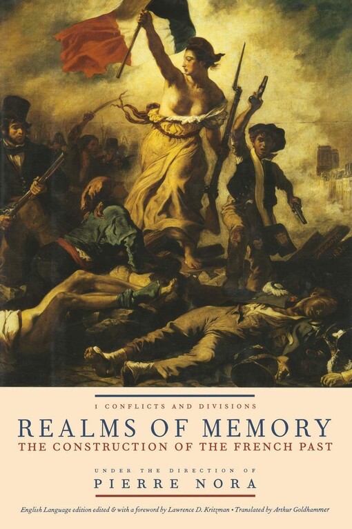 Realms of memory : the construction of the French past