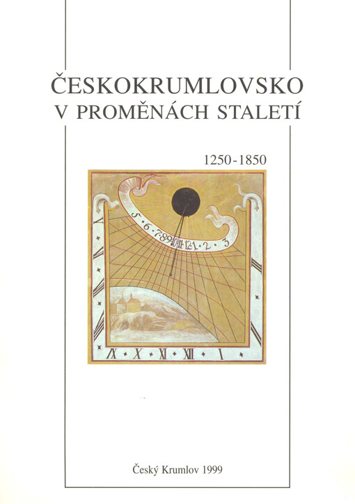 Českokrumlovsko v proměnách staletí 1250-1850