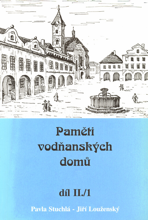 Paměti vodňanských domů. Díl II/1, 1648-1857