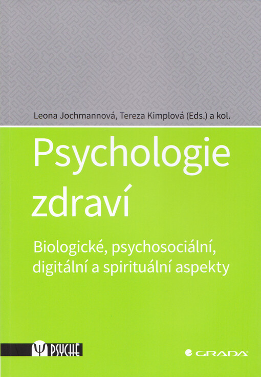 Psychologie zdraví : biologické, psychosociální, digitální a spirituální aspekty