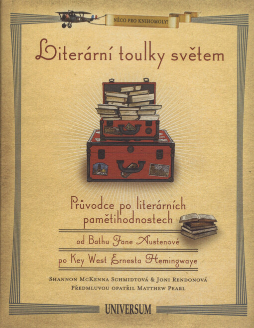 Literární toulky světem: průvodce po literárních pamětihodnostech od Bathu Jane Austenové po Key West Ernesta Hemingwaye