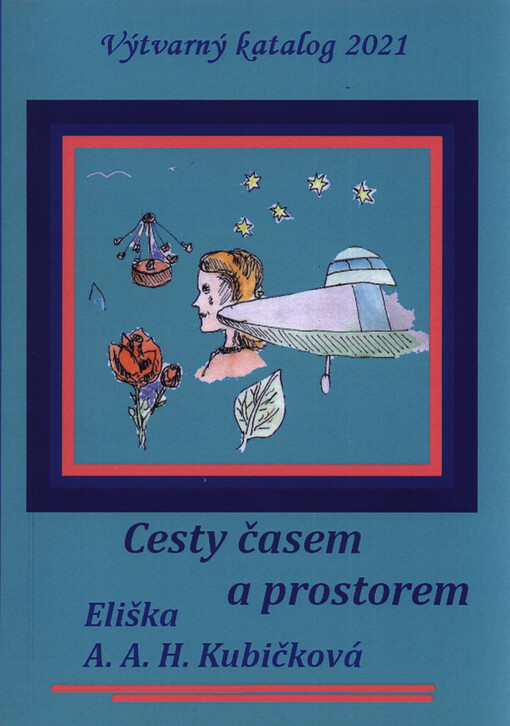 Cesty časem a prostorem : výtvarný katalog 2021