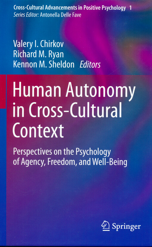 Human autonomy in cross-cultural context : perspectives on the psychology of agency, freedom, and well-being