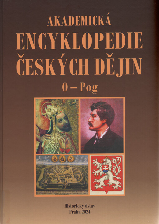 Akademická encyklopedie českých dějin. Svazek X, O-Pog (obcovací jazyk - pogrom), svazek I, A-C