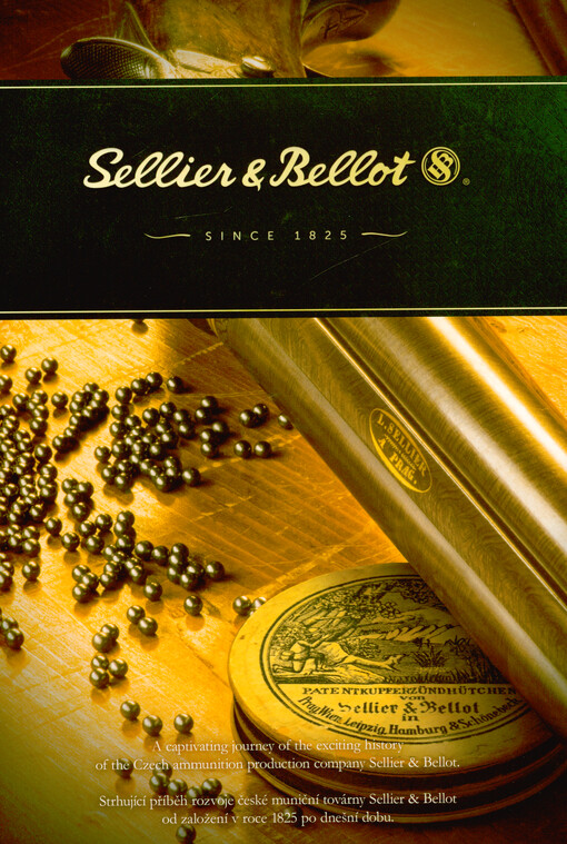 Příběh Sellier & Bellot = The Story of Sellier & Bellot : since 1825