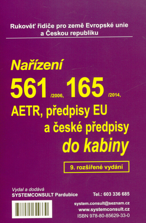 Nařízení 561/2006, 165/2014, AETR, předpisy EU a české předpisy do kabiny : rukověť řidiče pro země Evropské unie a Českou republiku
