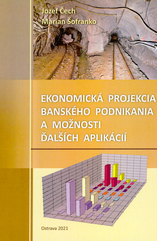 Ekonomická projekcia banského podnikania a možnosti ďalších aplikácií