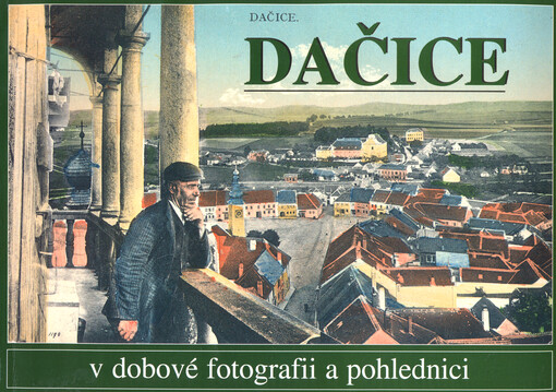 Dačice v dobové fotografii a pohlednici