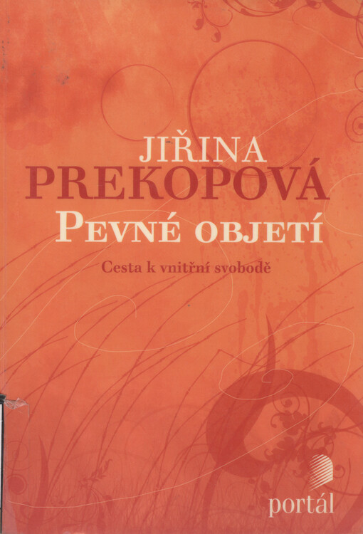 Pevné objetí: cesta k vnitřní svobodě