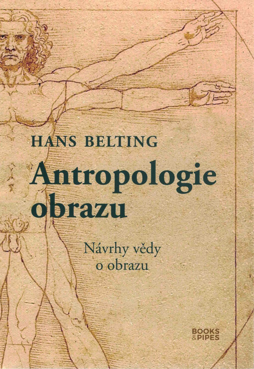 Antropologie obrazu : návrhy vědy o obrazu