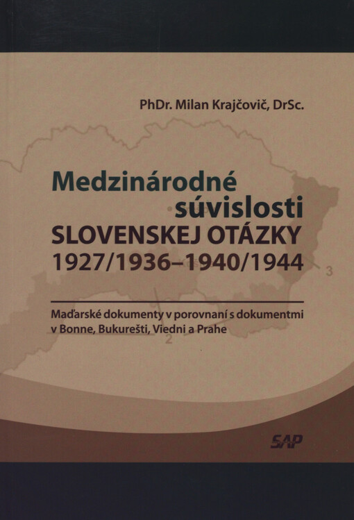 Slovak Academic Press Medzinárodné súvislosti slovenskej otázky 1927/1936 - 1940/1944 - Milan Krajčovič