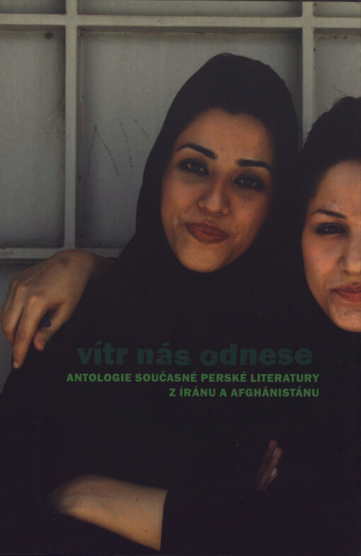 Vítr nás odnese: antologie současné perské literatury z Íránu a Afghánistánu
