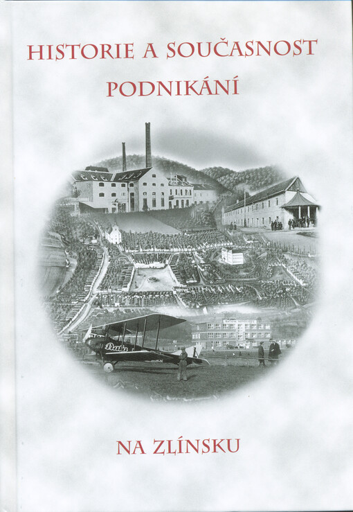 Historie a současnost podnikání na Zlínsku