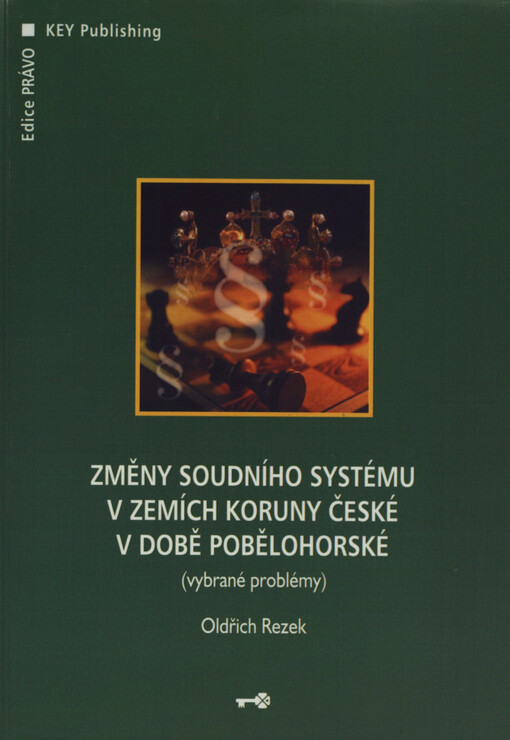 Změny soudního systému v zemích Koruny České v době pobělohorské :(vybrané problémy)