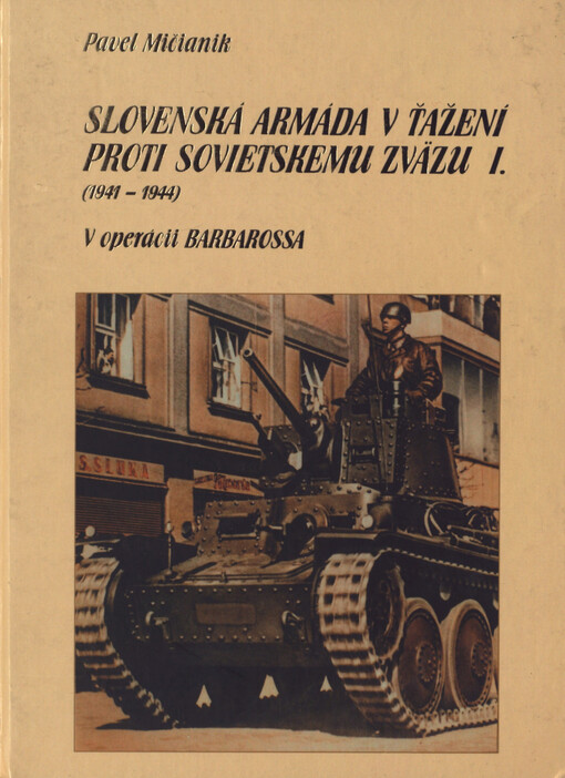 Slovenská armáda v ťažení proti Sovietskemu zväzu (1941-1944). I., V operácii Barbarossa