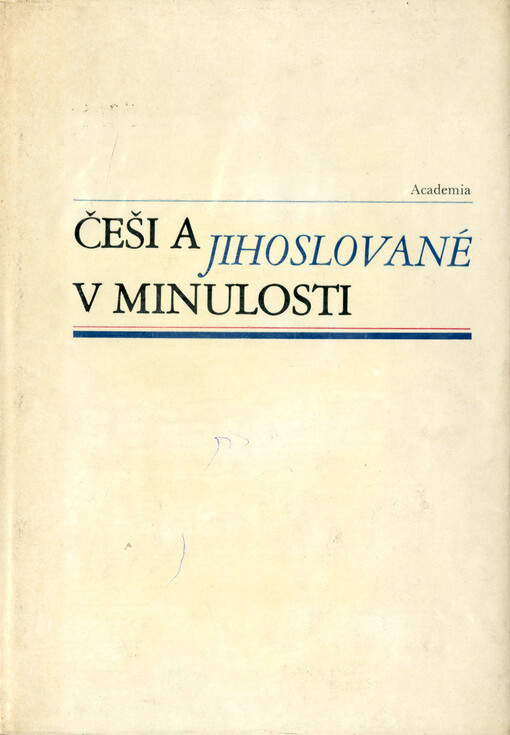 Češi a Jihoslované v minulosti :od nejstarších dob do roku 1918