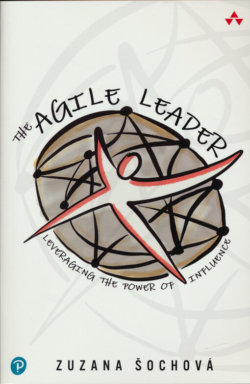 The agile leader : leveraging the power of influence