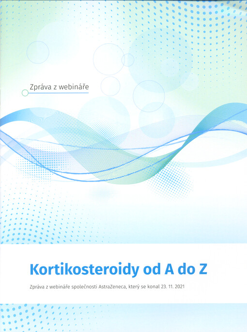 Kortikosteroidy od A do Z : zpráva z webináře společnosti AstraZeneca, který se konal 23.11.2021