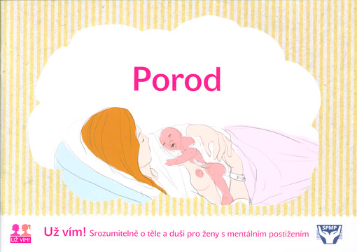 Porod : srozumitelně o těle a duši pro ženy s mentálním postižením