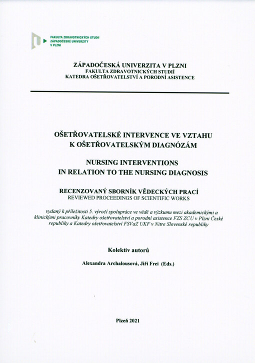 Ošetřovatelské intervence ve vztahu k ošetřovatelským diagnózám : recenzovaný sborník vědeckých prací = Nursing interventions in relation to the nursing diagnosis : reviewed proceedings of scientific works