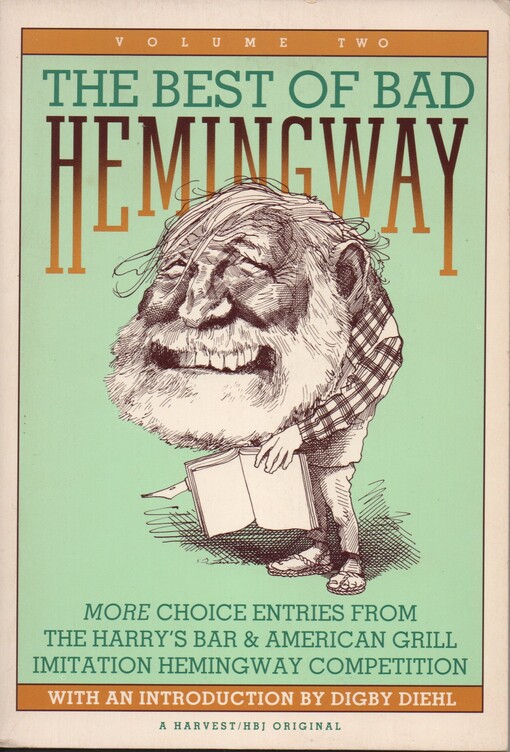 The Best of bad Hemingway : choice entries from the Harry's Bar & American Grill initation Hemingway competition