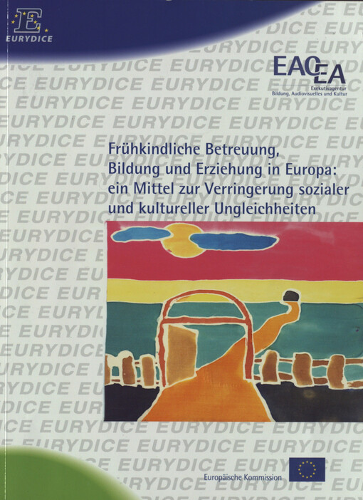 Frühkindliche Betreuung, Bildung und Erziehung in Europa : ein Mittel zur Verringerung sozialer und kultureller Ungleichheiten