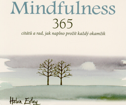 Mindfulness : 365 citátů a rad, jak naplno prožít každý okamžik